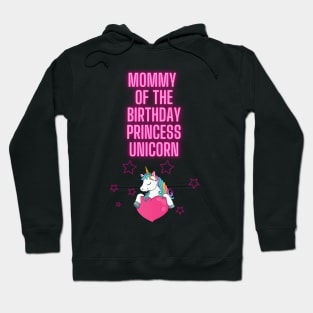 Mommy of The Birthday Princess Unicorn Hoodie